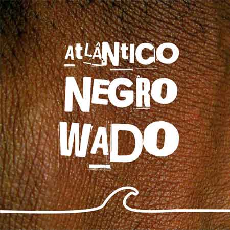 Capa do novo disco de Wado, “Atlântico Negro”